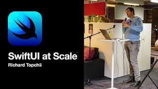 SwiftUI at Scale