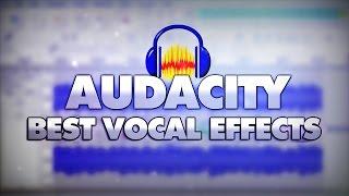 Best Vocal Effects For Audacity - Tutorial #24