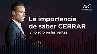 Porque es importante aprender a Cerrar (Y no solo en las ventas)