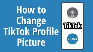 How to Change TikTok Profile Picture 2020