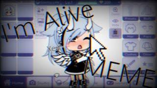 ||I'm ALIVE||meme||by Norika San||