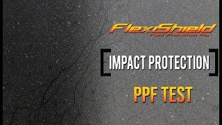 Impact Protection Test - FlexiShield PPF