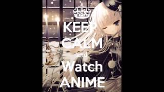 keep calm and watch anime