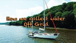 How we collect water for off grid life - ALONE AT ANCHOR