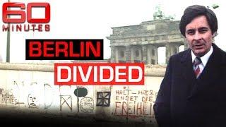 The Berlin Wall: Families separated between the East and West | 60 Minutes Australia