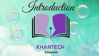 KHANTECH Education Channel Introduction