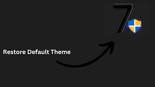 How to Restore Default Theme in 7tsp Theme Patcher