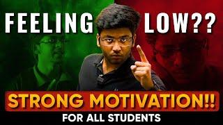 Feeling Low ?? - Strong Motivational Video For Students  | Shobhit Nirwan