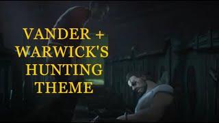 [Arcane] Vander + Warwick's Hunting Theme Combined