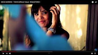 DIEGO MORENO - TODOS [Official Video] - REMASTERED -