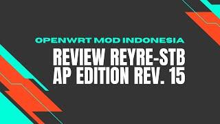 Review AP Edition Rev. 15 Testing OpenWrt REYRE-STB