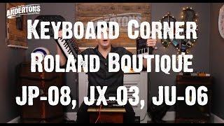 Keyboard Corner - Roland Boutique JP-08, JX-03, JU-06