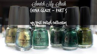 Swatch My Stash - China Glaze Part 5 | My Nail Polish Collection