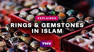 Rings and Gemstones in Islam | EXPLAINED