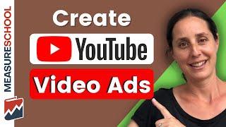 How to Create a Youtube Video Ad Campaign