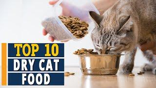  Top 10 Best Dry Cat Foods  | Ultimate Reviews in 2021