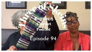 New Jersey Sheep & Wool 2023! | Three of Skeins Knit & Crochet Podcast E94