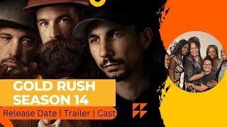 Gold rush season 14 Release Date | Trailer | Cast | Expectation | Ending Explained