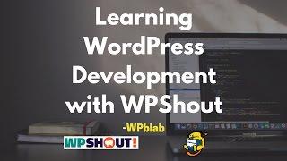 WPblab EP67 - Learning WordPress Development with WPShout