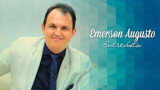 Emerson Augusto | Entrevista