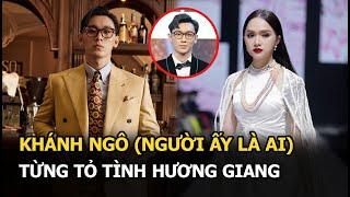 Khánh Ngô (Người ấy là ai) từng tỏ tình Hương Giang gây choáng với cuộc sống hiện tại