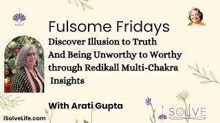 Discover Illusion To Truth With Arati Gupta