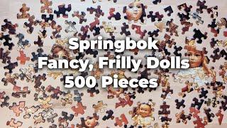 Jigsaw Puzzle Timelapse | Fancy, Frilly Dolls | Springbok | 500 Pieces | Haunted Puzzle