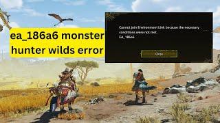 EA_186a6 Monster Hunter Wilds error - How to fix