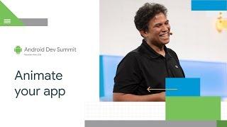 Get animated (Android Dev Summit '18)