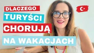 JAK NIE CHOROWAĆ NA WAKACJACH w Turcji