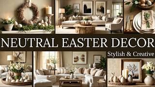 Neutral Easter Decor | Elegant & Easy Easter Decorating Ideas for a Stylish Home