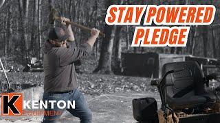 Kenton Equipment Presents: Stay Powered Pledge