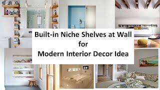 Built-in Niche Shelves at Wall for Modern Interior Decor Idea