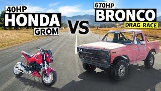 650hp big block Ford Bronco drag races 40hp fully-built Honda Grom!