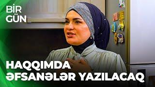 Bir gün | Fərqanə Qasımova | Ailəm üçün mübarizə aparan bir xanım olmuşam