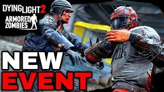 Event Armored Zombies Alteration In Dying Light 2