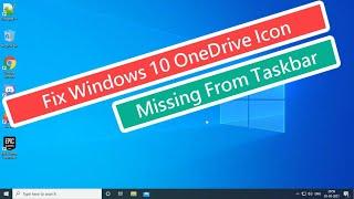 Fix Windows 10 OneDrive Icon missing from Taskbar