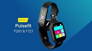 pTron Pulsefit P261 Smartwatch & F121 Smart Fitness Band