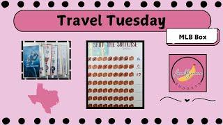 Travel Tuesday || MLB Box || Let’s save for Texas