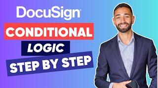 How To Use DocuSign Conditional Logic Fields in 2023 For Beginners