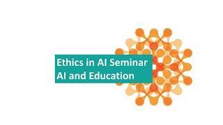 Ethics in AI Seminar - presented by the Institute of Ethics in AI