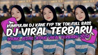 DJ VIRAL TERBARU 2024 FULL BASS JEDAG JEDUG MENGKANE FYP TIKTOK