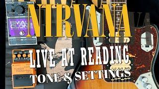 Nirvana Live at Reading Tone | 1992 Amp & Pedal Settings