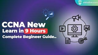 CCNA New Course In 9 Hours |  CCNA Certification Training Mod-1 (Zero To Hero)