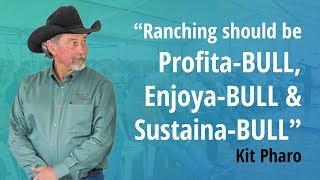 Kit Pharo - Ranching Should be Profitable, enjoyable & Sustainable