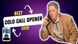 The BEST Cold Call Opening Line...Inspired by an FBI Hostage Negotiator