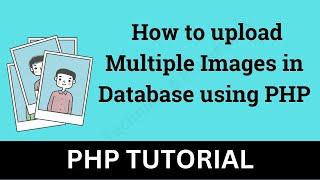 Insert multiple images in database PHP || Upload Multiple Images and Store in Database using PHP