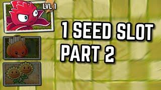 One Seed Slot Challenge Part 2 - Plants vs. Zombies 2