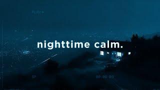 nighttime calm, music for the soul.