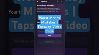 Worst Money Mistakes | Tapswap Video Code